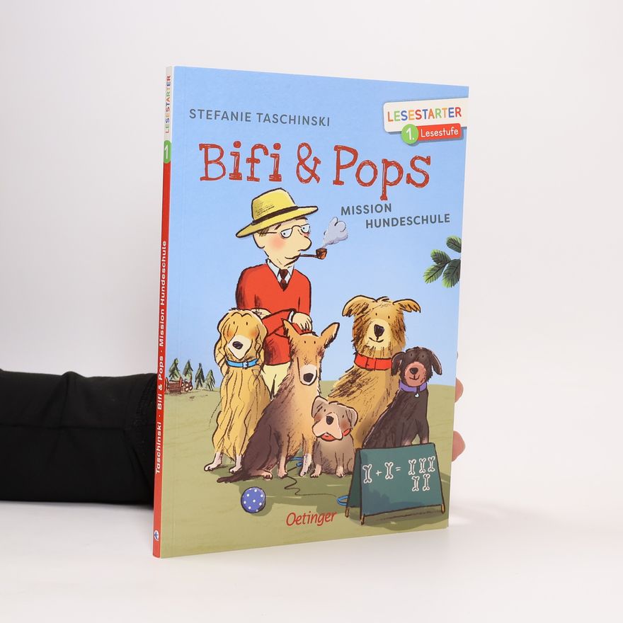 Stefanie Taschinski Bifi & Pops - Mission Hundeschule