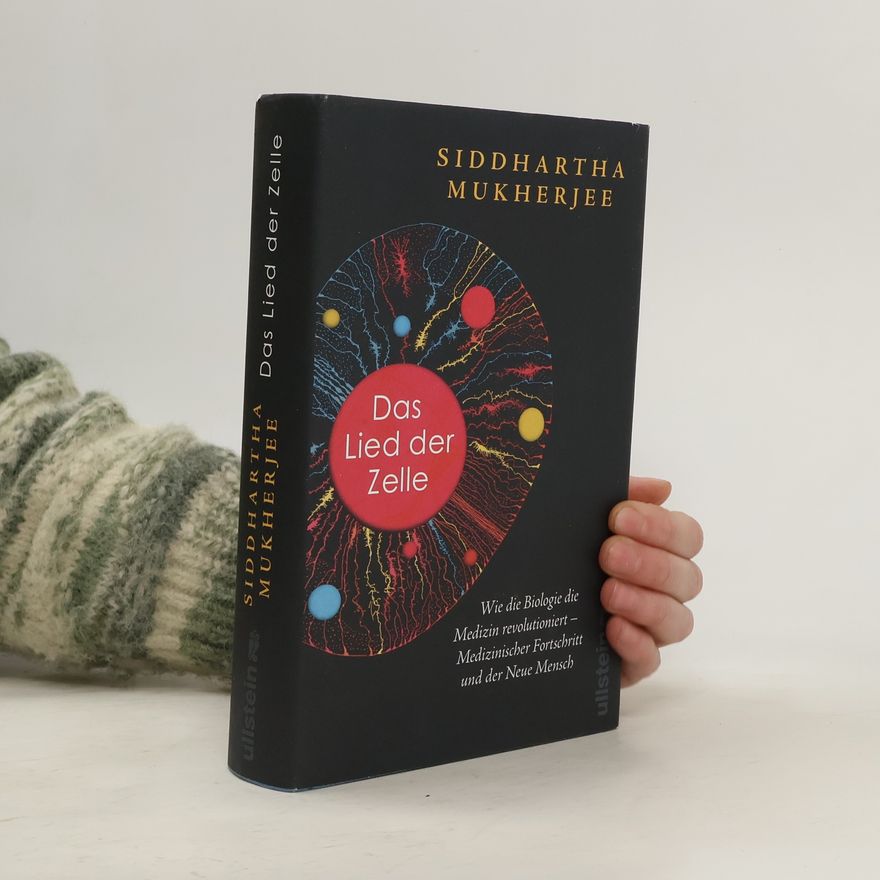 Siddhartha Mukherjee Das Lied der Zelle