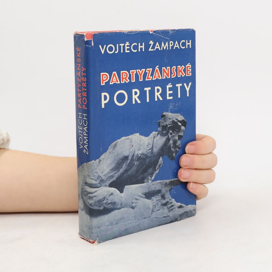 Vojtěch Žampach Partyzánské portréty