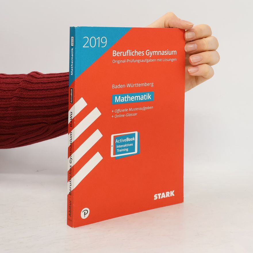 Kolektív autorov Abiturprüfung Berufliches Gymnasium Baden-Württemberg 2019 – Mathematik