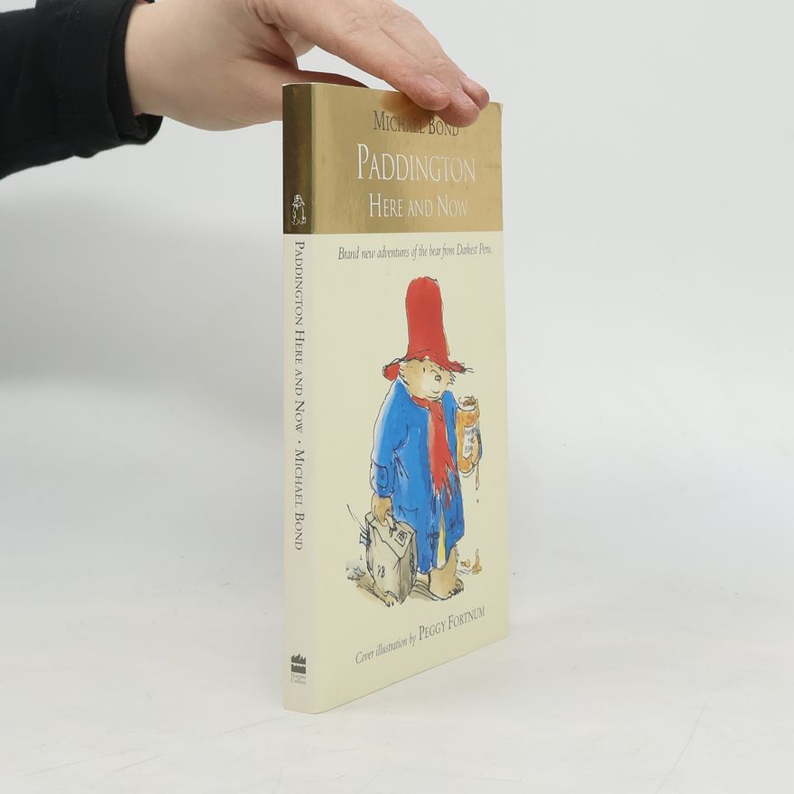 Michael Bond Paddington Here and Now