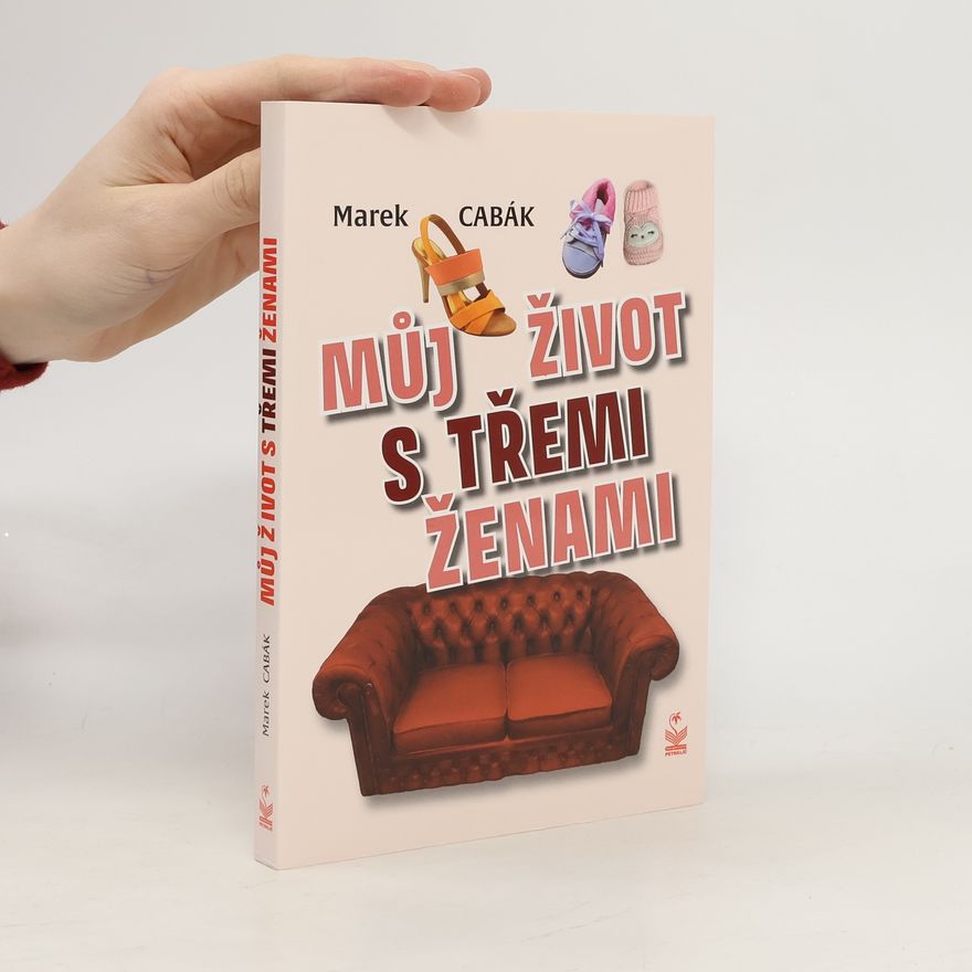 Marek Čabák Můj život s třemi ženami