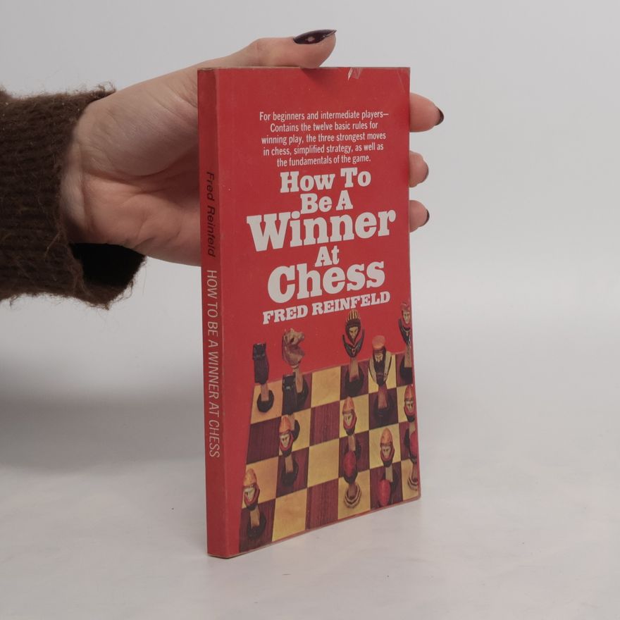 Fred Reinfeld How to Be a Winner at Chess