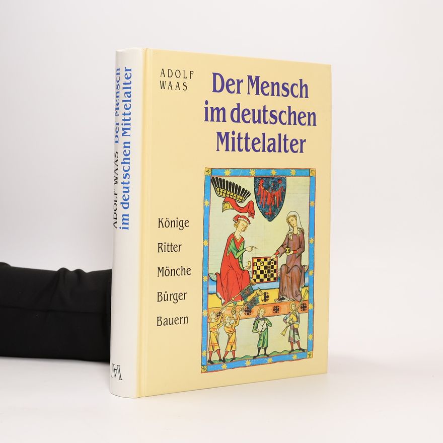 Adolf Waas Der Mensch im deutschen Mittelalter