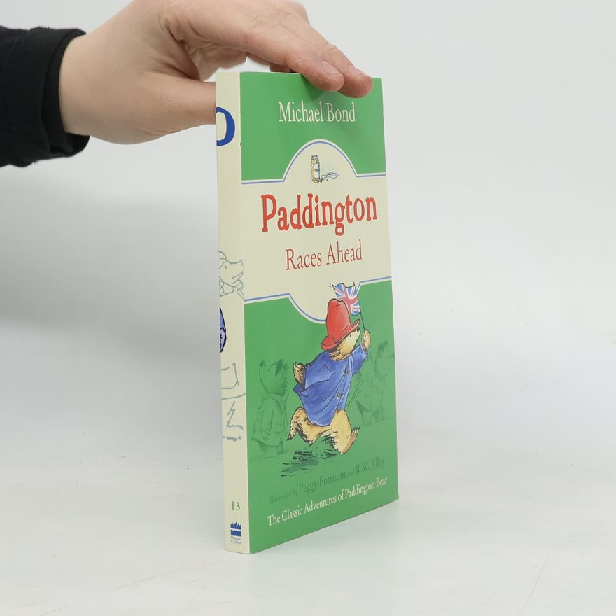 R. W. Alley The Classic Adventures of Paddington Bear - 13: Paddington Races Ahead