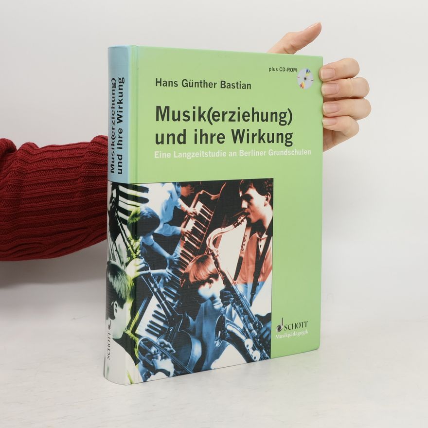 Hans Günther Bastian Musik(erziehung) und ihre Wirkung