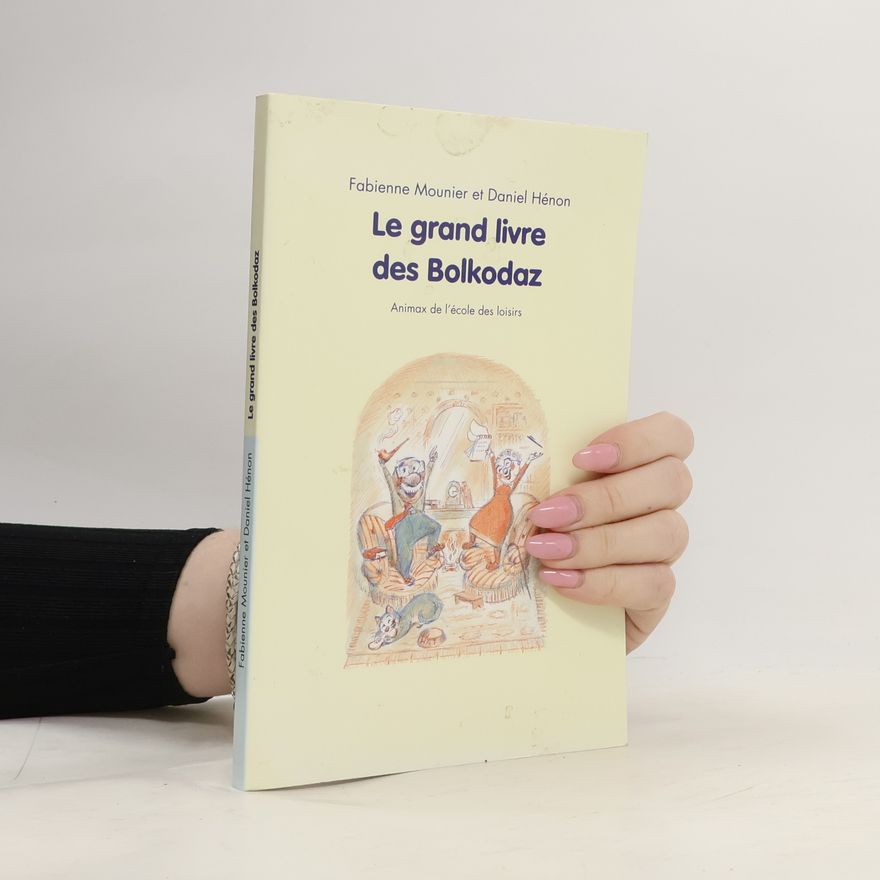 Daniel Hénon Le grand livre des Bolkodaz