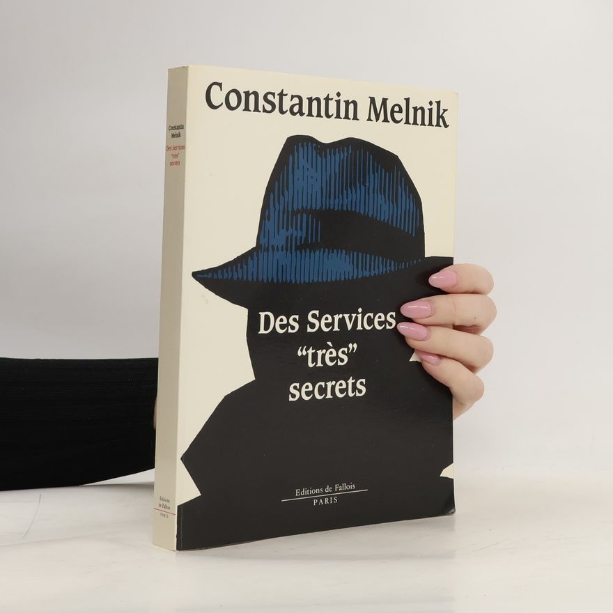 Constantin Melnik Des services « très » secrets