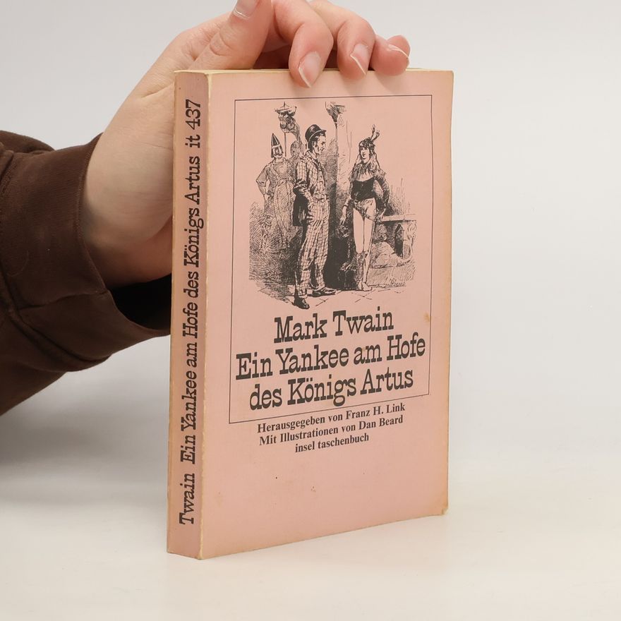 Franz H. Link Mark Twain. Ein Yankee am Hofe des Königs Artus