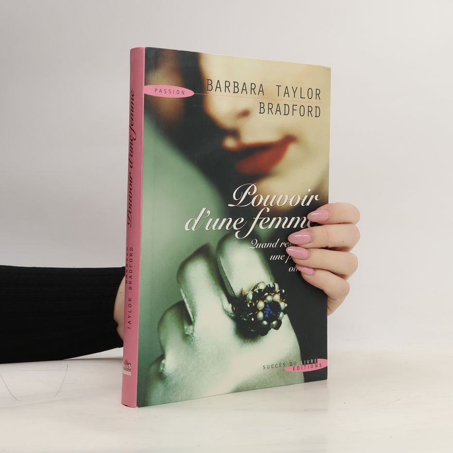 Barbara Taylor Bradford Pouvoir d'une femme