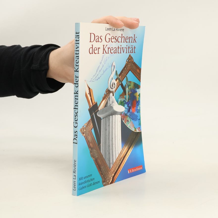 Leen La Rivière Das Geschenk der Kreativität