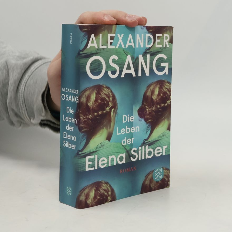 Alexander Osang Die Leben der Elena Silber
