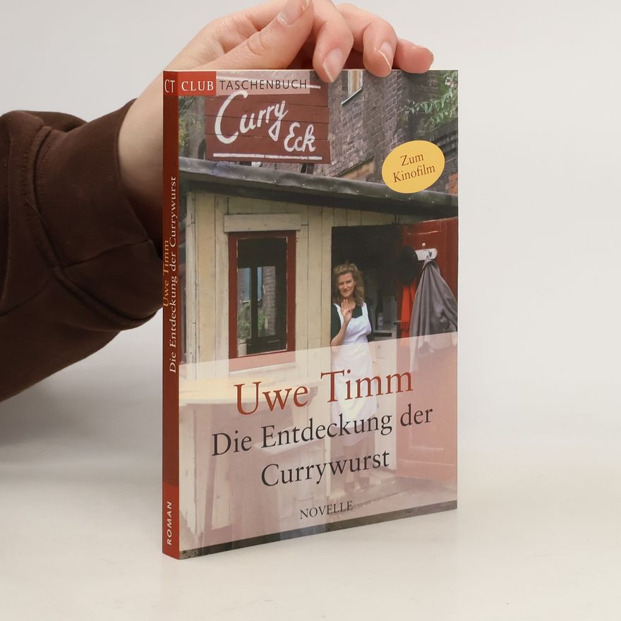 Uwe Timm Die Entdeckung der Currywurst