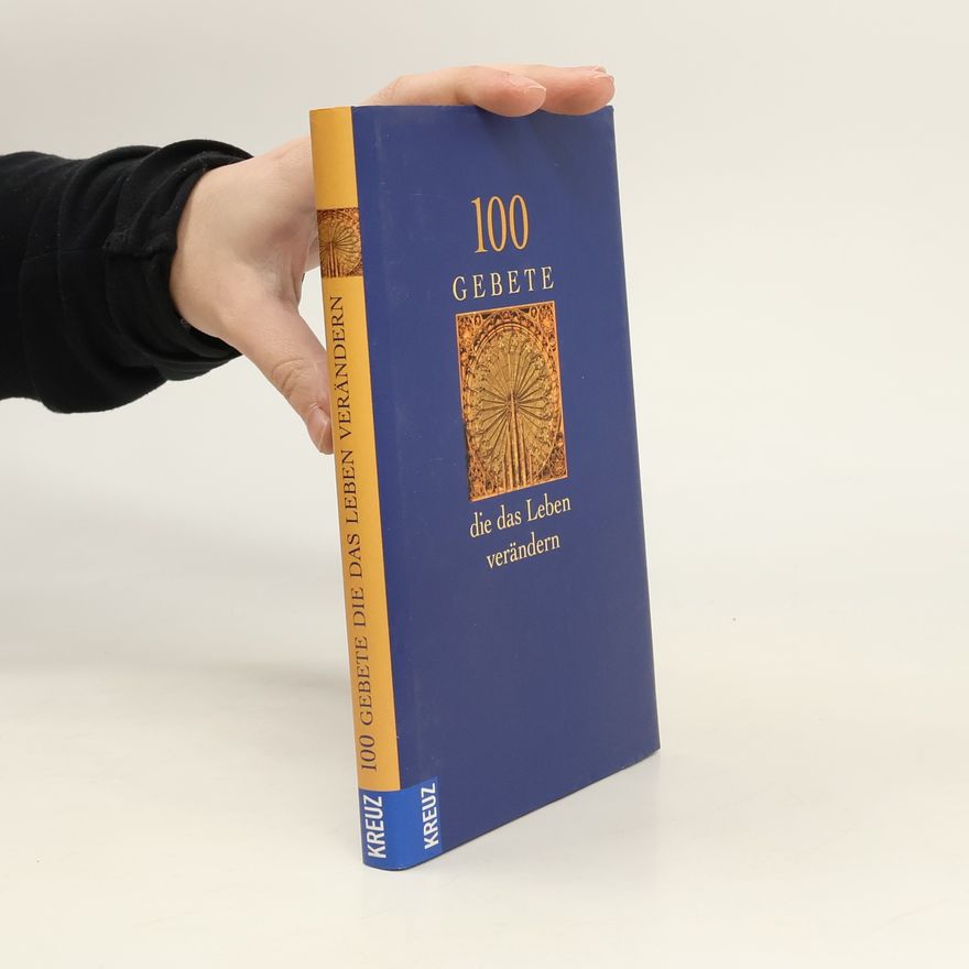 Christian Leven 100 Gebete die das Leben verändern