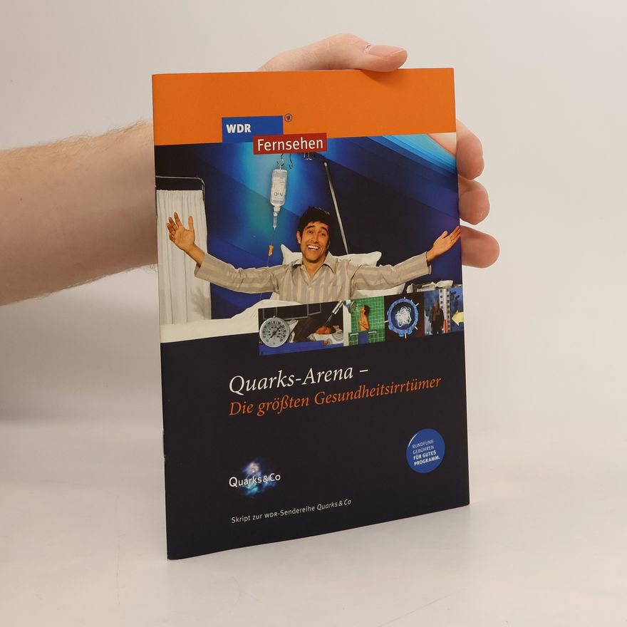 Autorenkollektiv Quarks-Arena – Die größten Gesundheitsirrtümer