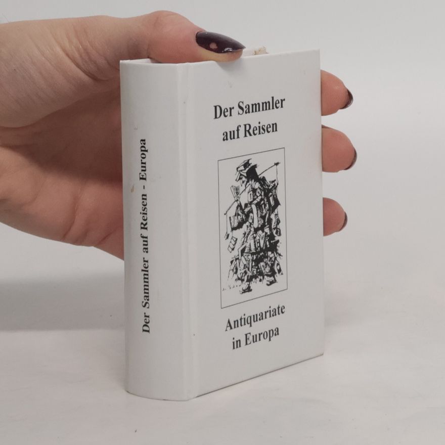 Robert A. Sadowski Der Sammler auf Reisen. Antiquariate in Europa