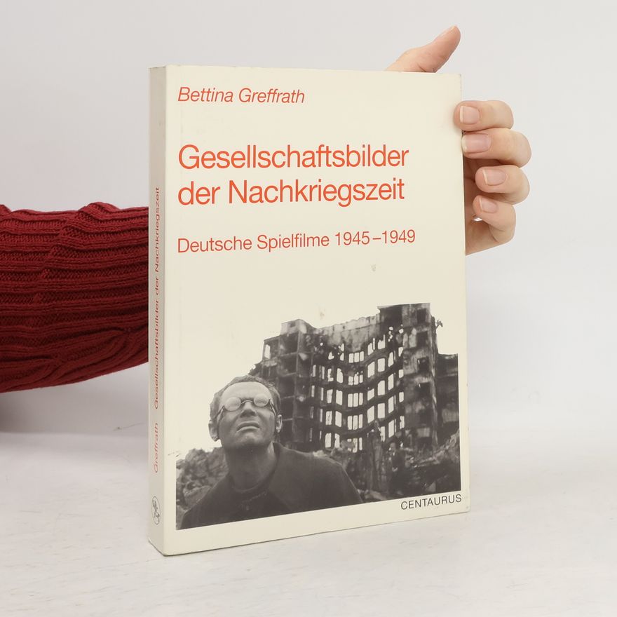 Bettina Greffrath Reihe Medienwissenschaft: Gesellschaftsbilder der Nachkriegszeit