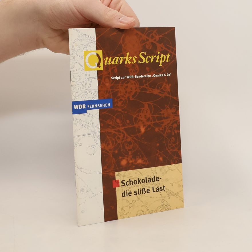 Autorenkollektiv Quarks Script. Schokolade - die süße Last