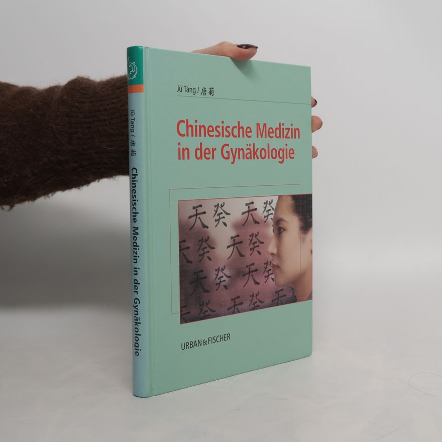 Jü Tang Chinesische Medizin in der Gynäkologie