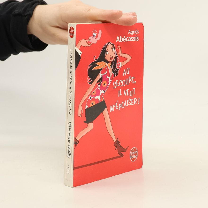 Agnès Abécassis Au secours, il veut m'épouser !