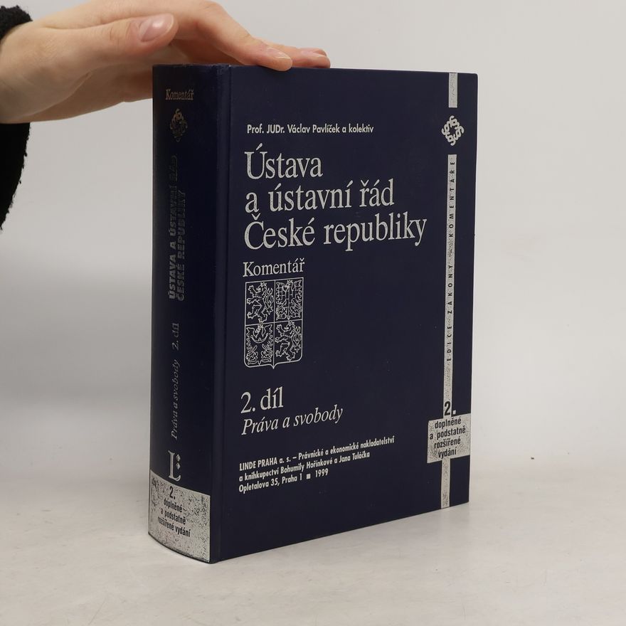 Autorenkollektiv Ústava a ústavní řád České republiky. 2. díl. Práva a svobody