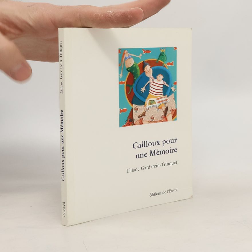 Liliane Gardarein-Trinquet Cailloux pour une mémoire
