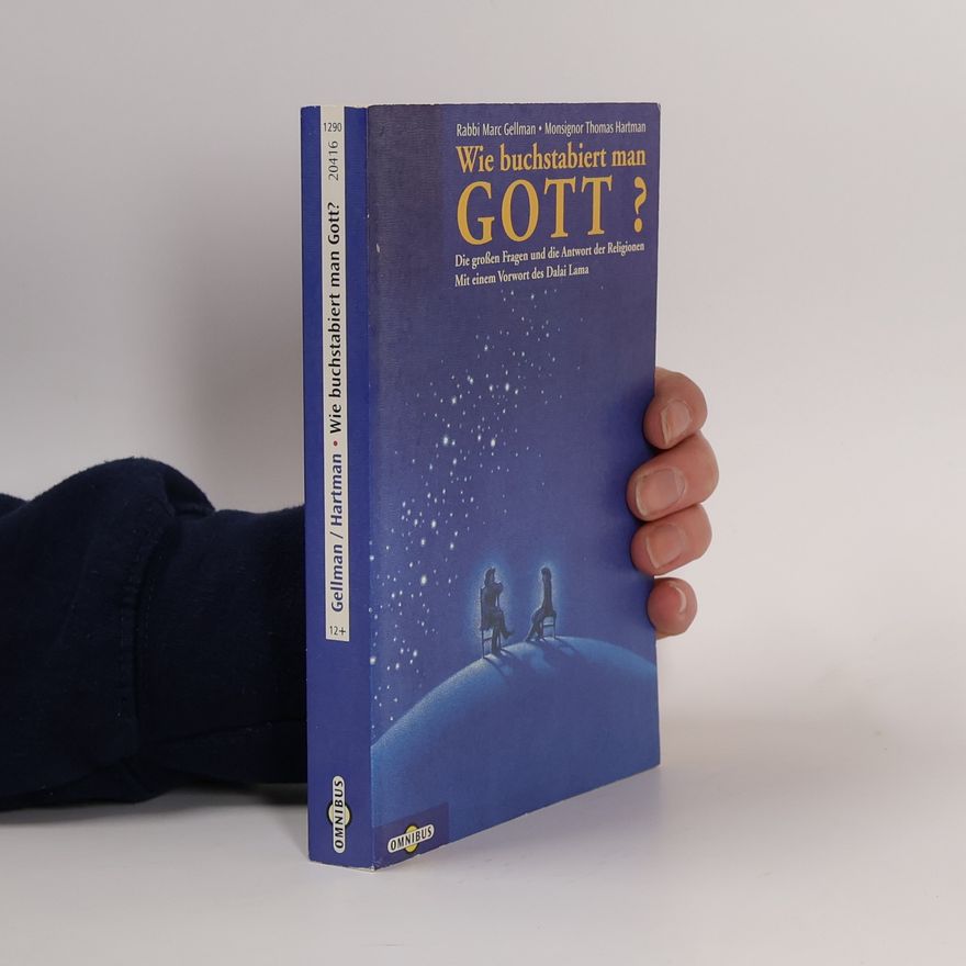 Marc Gellman Wie buchstabiert man Gott? Die großen Fragen und die Antwort der Religionen.