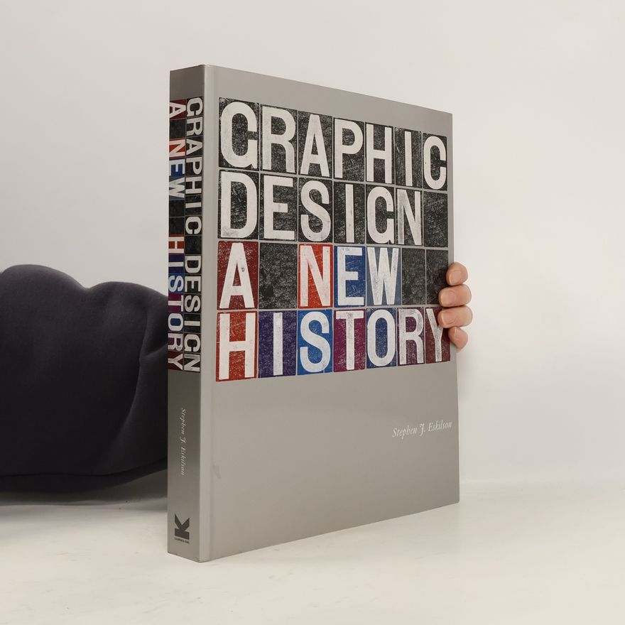 Stephen J Eskilson Graphic design : a new history