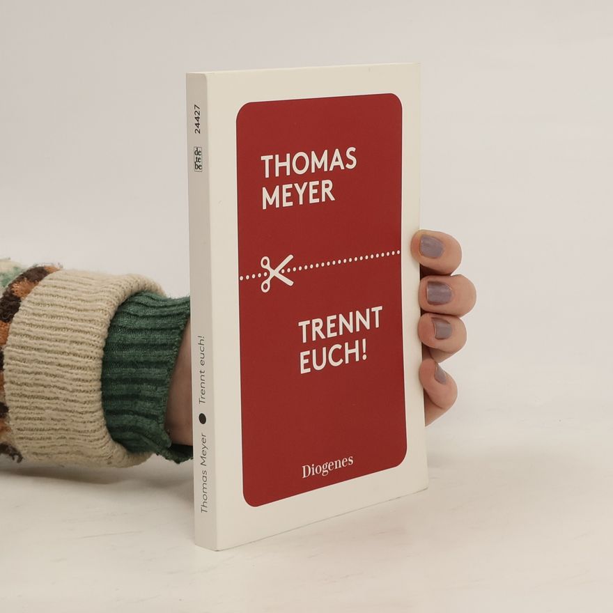 Thomas Meyer-Wieser Trennt euch!