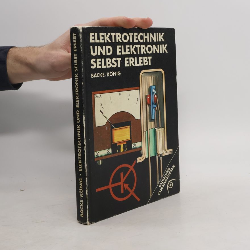 Lothar König Elektrotechnik und Elektronik selbst erlebt