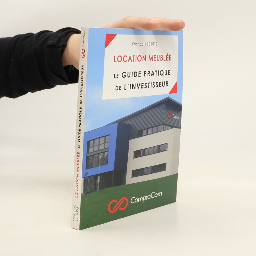 François Le Bris Location meublée - Guide pratique de l'investisseur