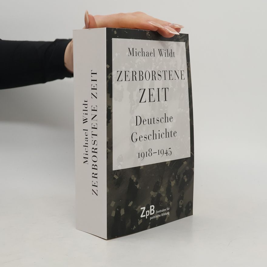 Michael Wildt Zerborstene Zeit