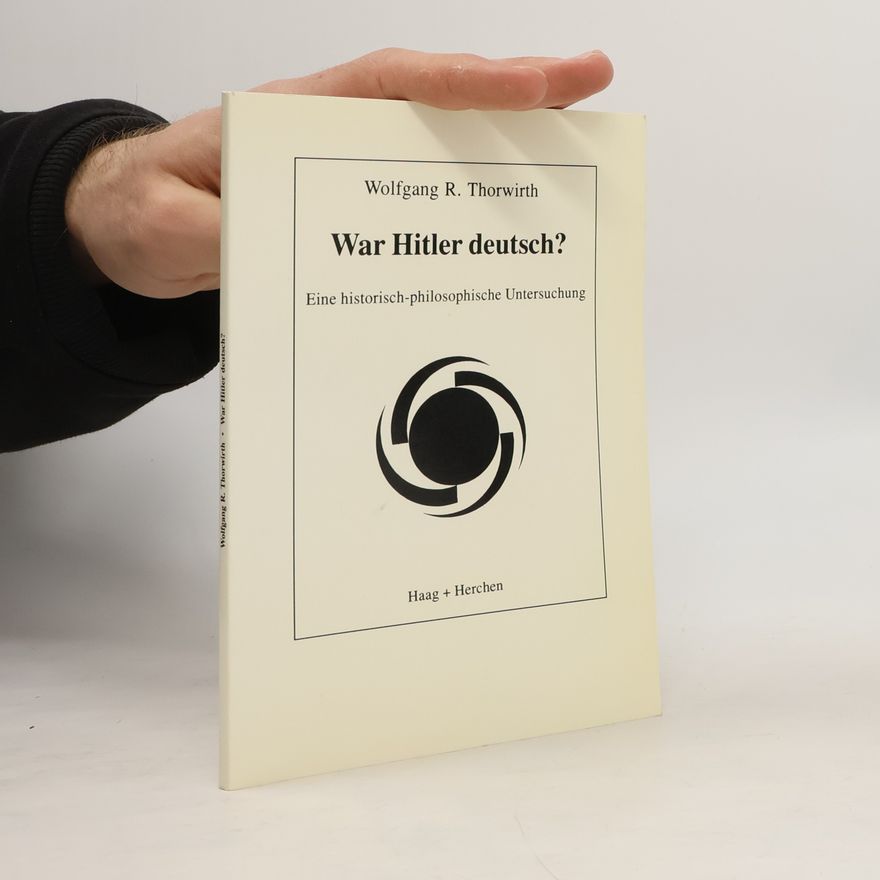Wolfgang R. Thorwirth War Hitler deutsch?