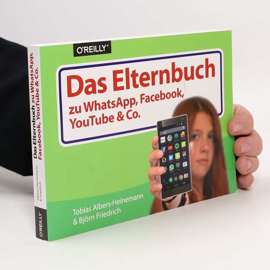 Tobias Albers Heinemann Das Elternbuch zu WhatsApp, Facebook, YouTube & Co.