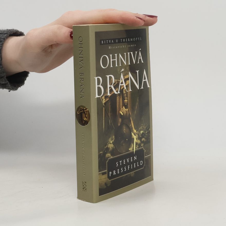 Steven Pressfield Ohnivá brána : románový epos o bitvě u Thermopyl