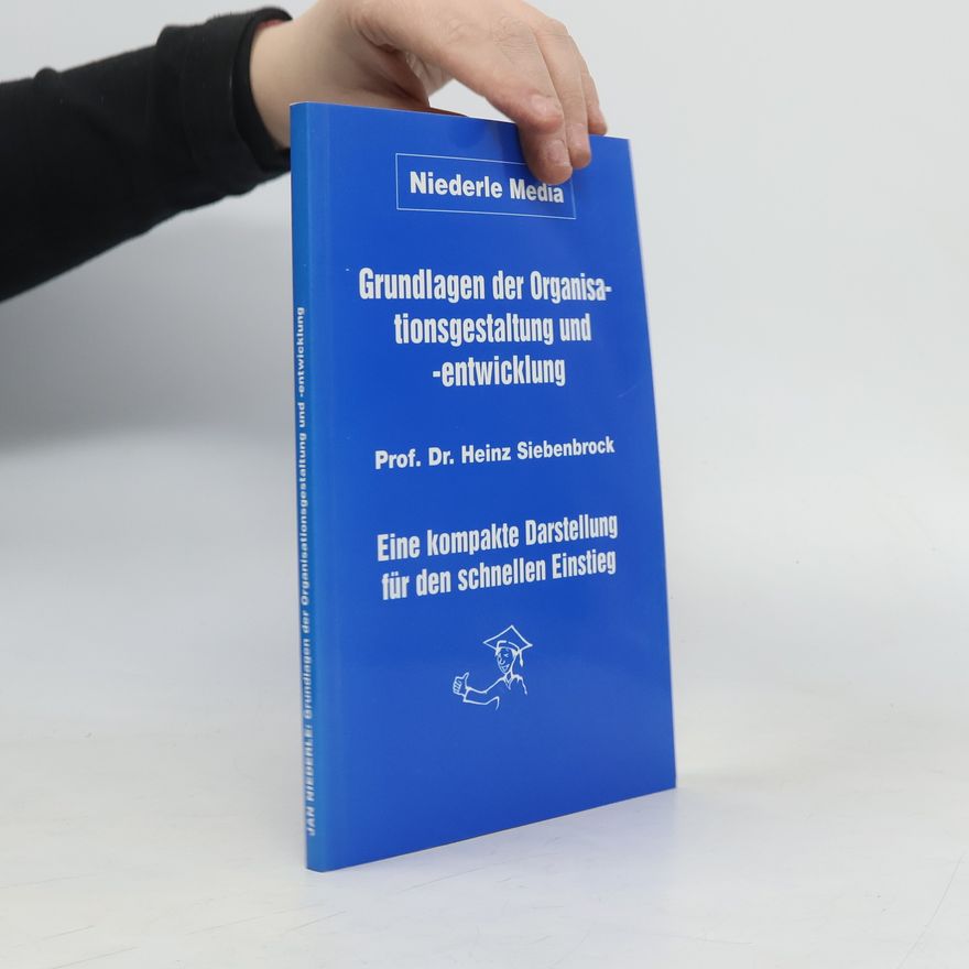 Heinz Siebenbrock Grundlagen der Organisationsgestaltung und -entwicklung