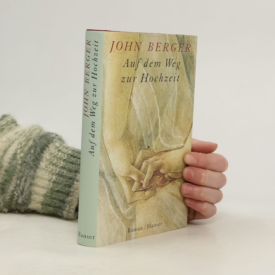 John Berger Auf dem Weg zur Hochzeit