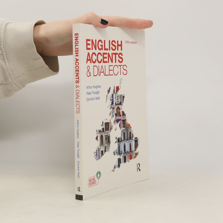 Arthur Hughes English Accents and Dialects. An Introduction to Social and Regional Varieties of English in the British Isles