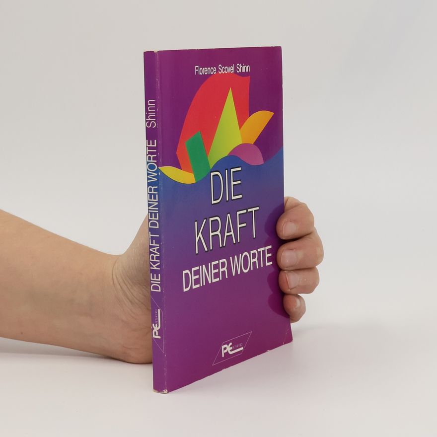 Florence Scovel Shinn Die Kraft deiner Worte