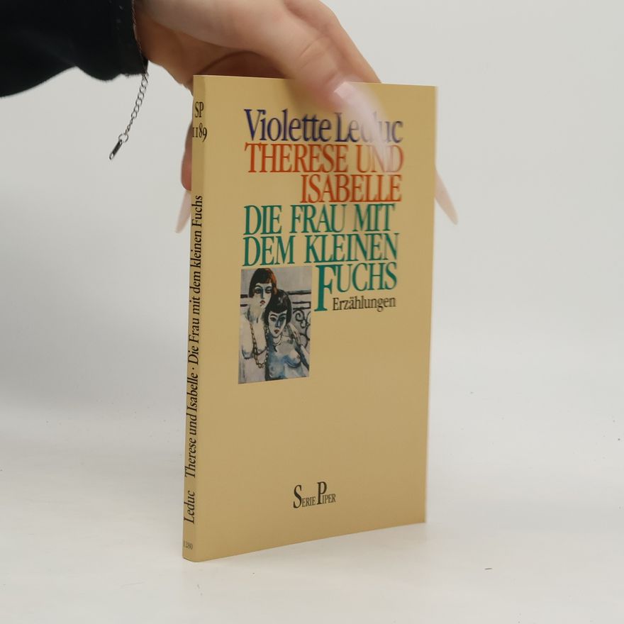 Violette Leduc Therese und Isabelle Die Frau mit dem kleinen Fuchs. Zwei Erzählungen