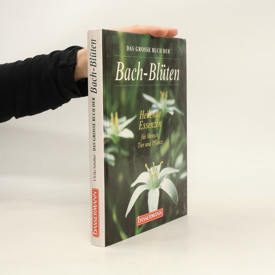 Ulrike Schöber Das grosse Buch der Bach-Blüten