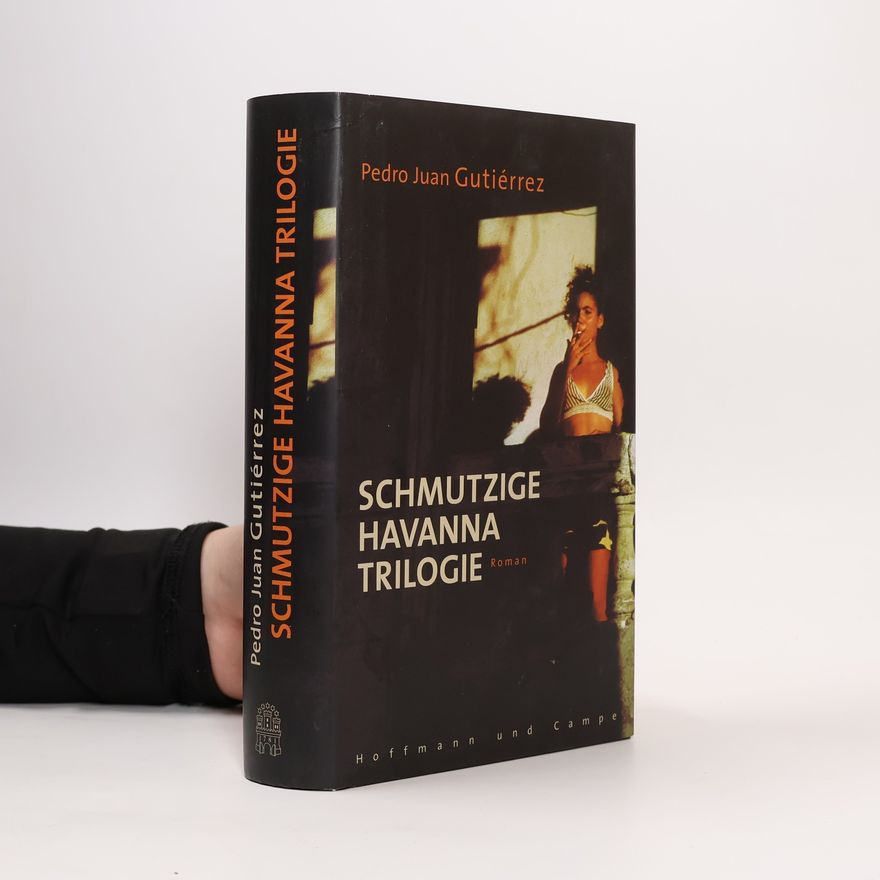 Pedro Juan Gutiérrez Schmutzige Havanna-Trilogie