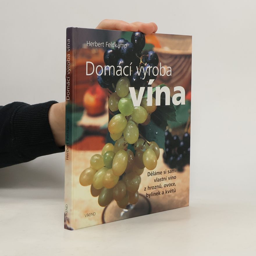 Herbert Feldkamp Domácí výroba vína