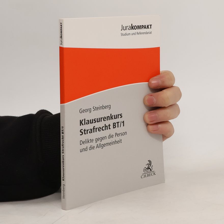 Georg Steinberg JurakOMPAKT: Klausurenkurs Strafrecht BT/1