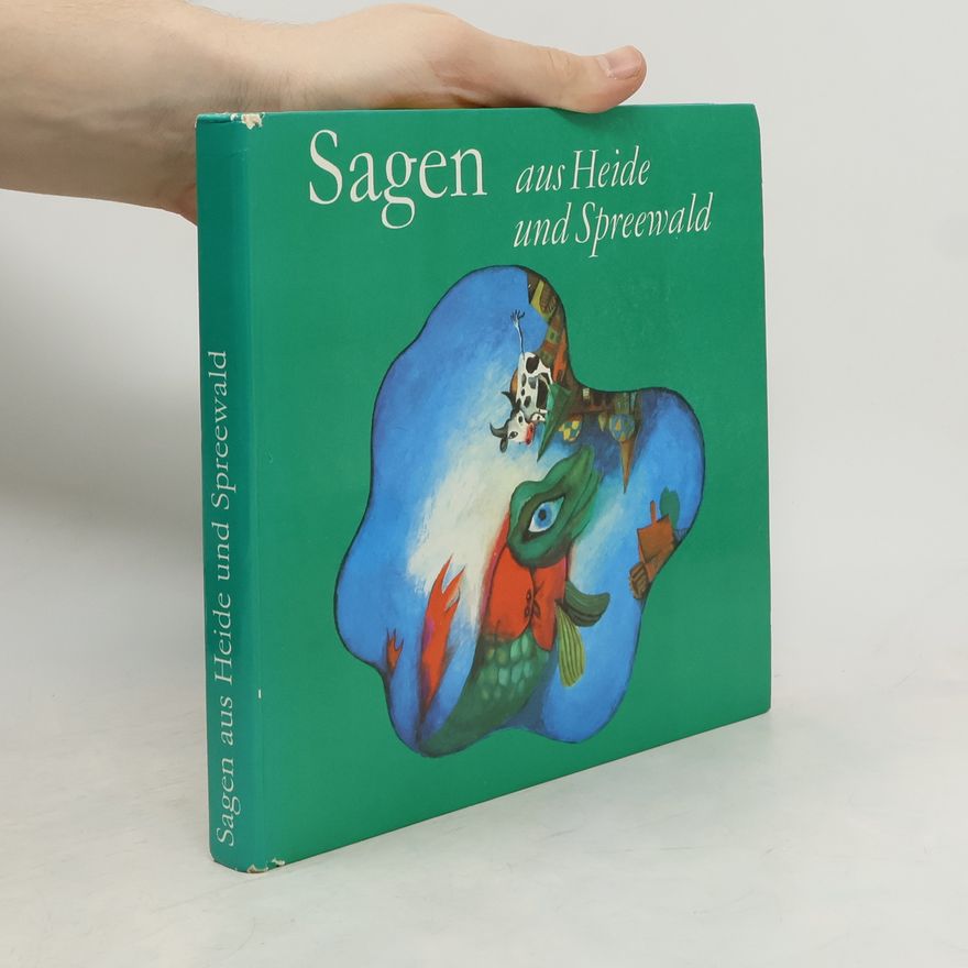 Erich Schneider-Wessling Sagen aus Heide und Spreewald