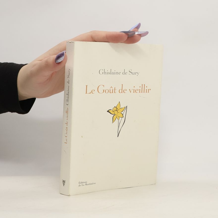 Ghislaine de Sury Le Goût de vieillir