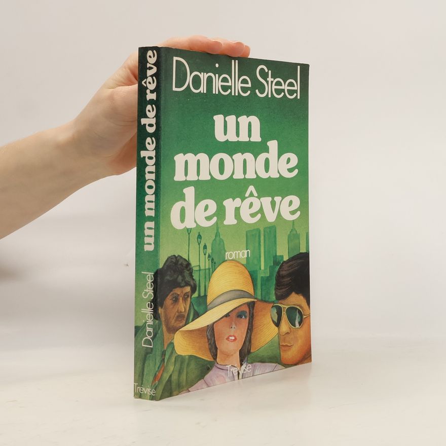 Danielle Steel Un monde de rêve