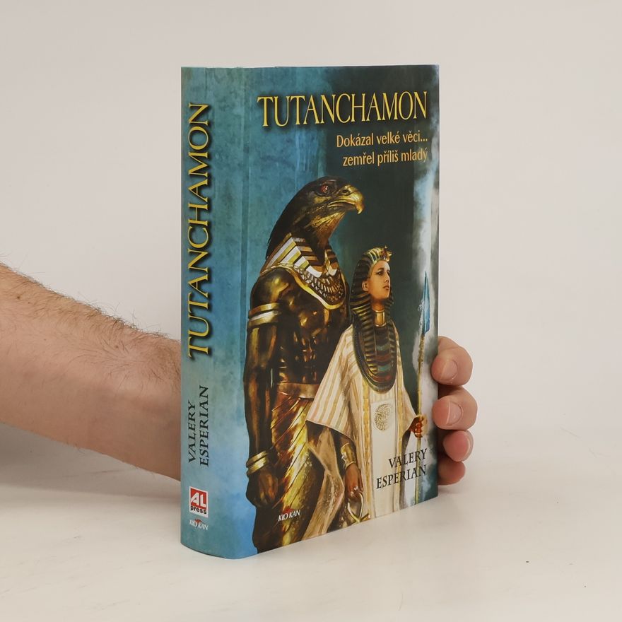 Valery Esperian Tutanchamon. dokázal velké věci... zemřel příliš mladý