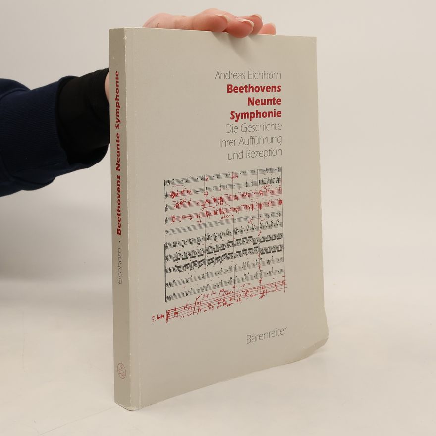 Andreas Eichhorn Kasseler Schriften zur Musik: Beethovens Neunte Symphonie
