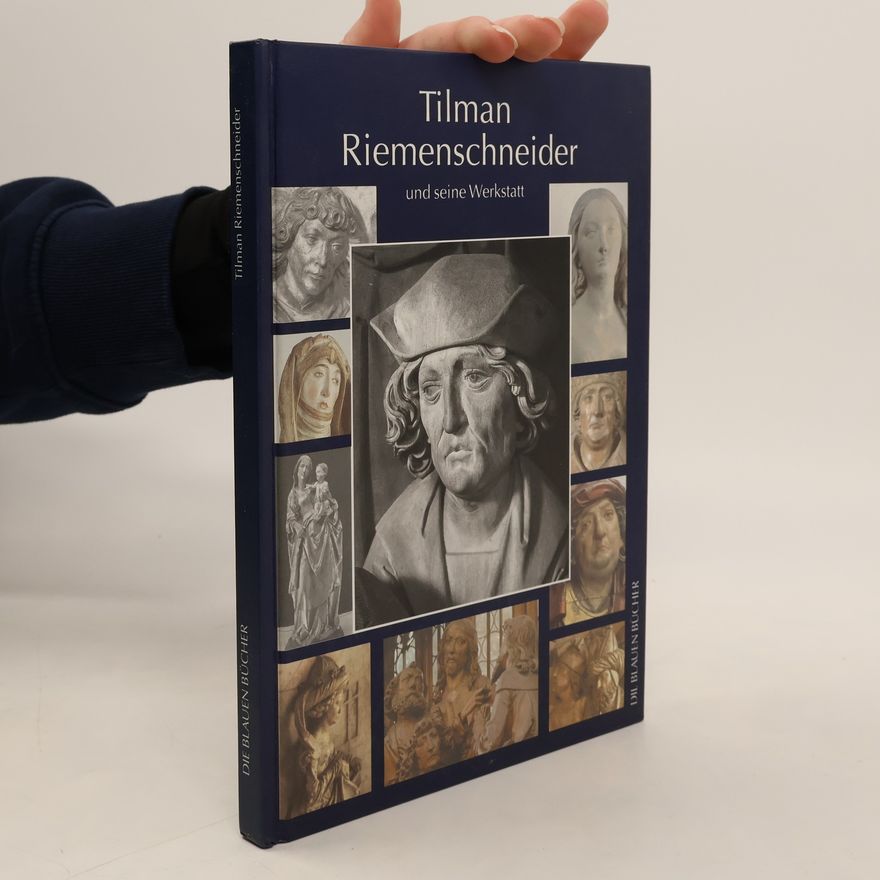 Iris Kalden Tilman Riemenschneider und seine Werkstatt